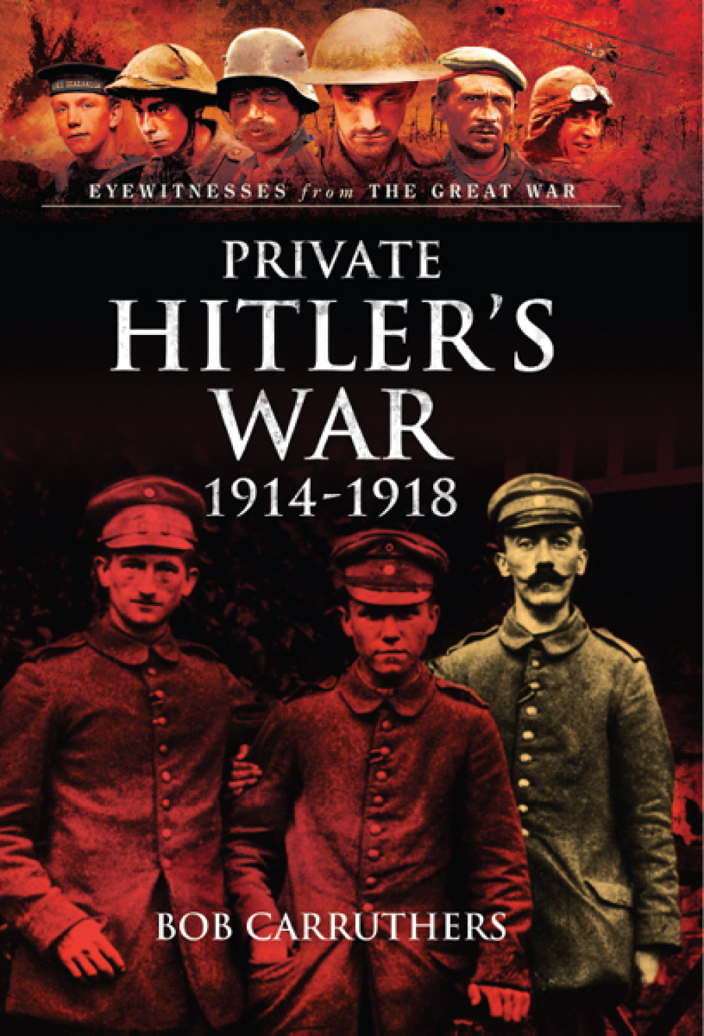 Private Hitler’s War, 1914–1918