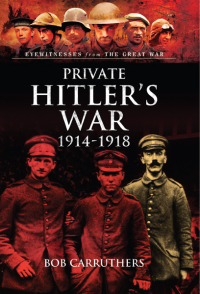 Cover image: Private Hitler's War, 1914–1918 9781473822764