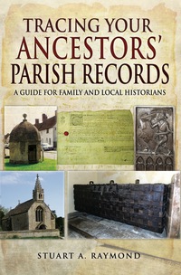 Omslagafbeelding: Tracing Your Ancestors' Parish Records: A Guide for Family and Local Historians 9781783030446