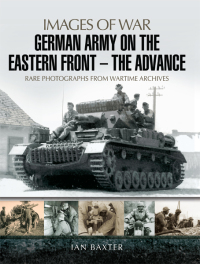 صورة الغلاف: German Army on the Eastern Front—The Advance 9781473822665