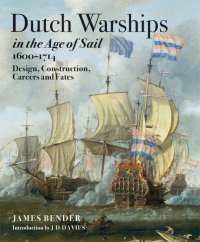Imagen de portada: Dutch Warships in the Age of Sail, 1600–1714 9781848321571