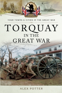 Cover image: Torquay in the Great War 9781473822702