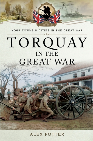 表紙画像: Torquay in the Great War 9781473822702