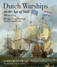 Omslagafbeelding: Dutch Warships in the Age of Sail 1600-1714: Design, Construction, Careers 1st edition 9781848321571