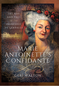 Cover image: Marie Antoinette's Confidante 9781526781536