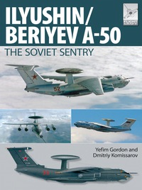 Cover image: Flight Craft 6: Ily'yushin/Beriyev A-50: The 'Soviet Sentry' 9781473823914