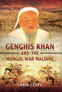 Cover image: Genghis Khan and the Mongol War Machine 9781783400560