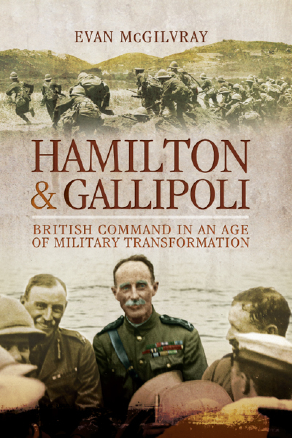 Hamilton & Gallipoli British Command in an Age of Military Transformation