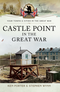 Immagine di copertina: Castle Point in the Great War 9781473823112
