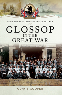 Titelbild: Glossop in the Great War 9781473821712