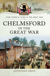 صورة الغلاف: Chelmsford in the Great War 9781473821149