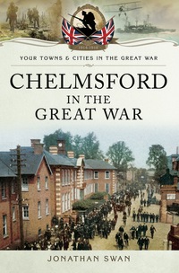 Imagen de portada: Chelmsford in the Great War 9781473821149