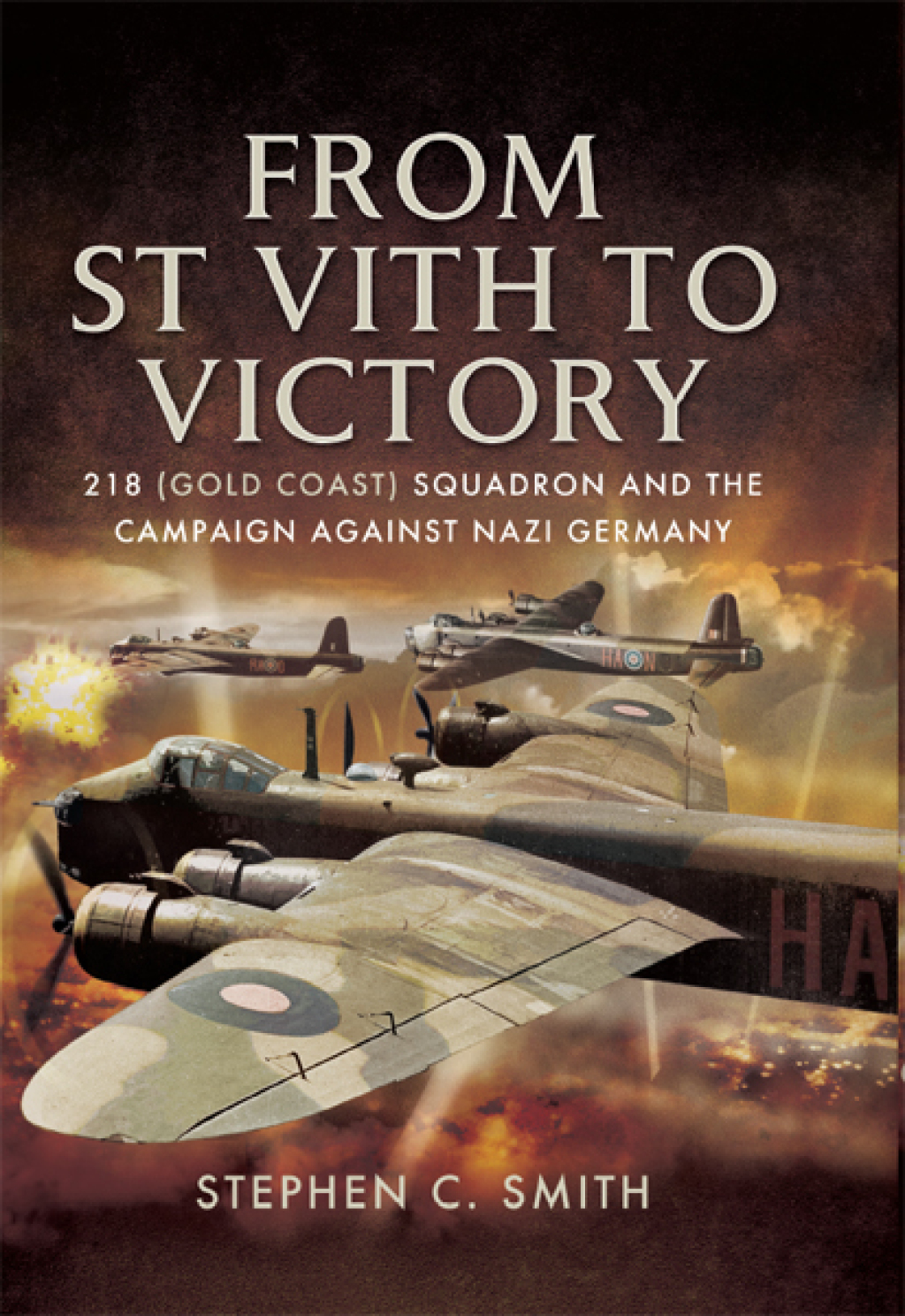 From St Vith to Victory 218 (Gold Coast) Squadron and the Campaign Against Nazi Germany