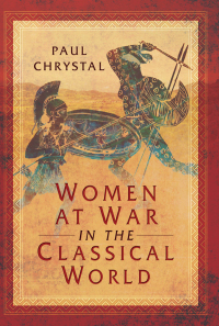 Cover image: Women at War in the Classical World 9781526781468