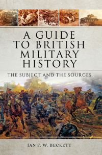 صورة الغلاف: A Guide to British Military History 9781473856646