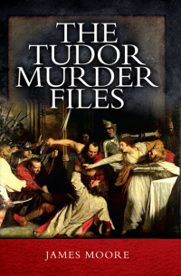 Omslagafbeelding: The Tudor Murder Files 9781473857032