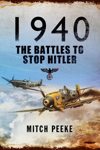 表紙画像: 1940: The Battles to Stop Hitler 9781473860032