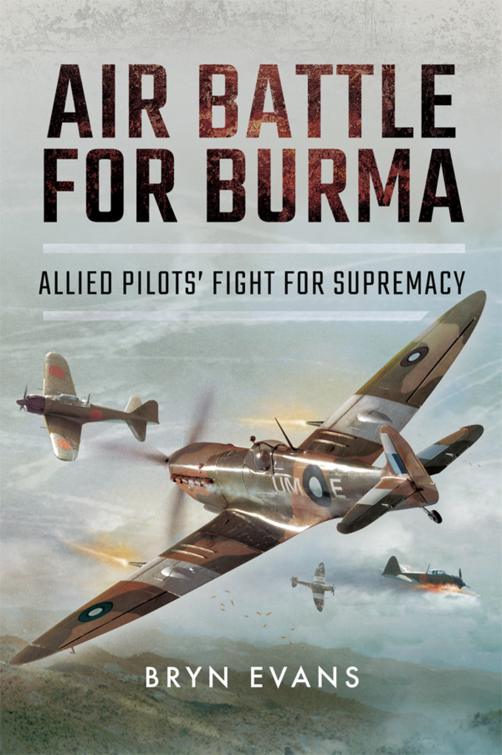 Air Battle for Burma Allied Pilots’ Fight for Supremacy