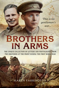 Cover image: Brothers In Arms: The Unique Collection of Letters and Photographs of Two Brothers from the Front 9781473825611