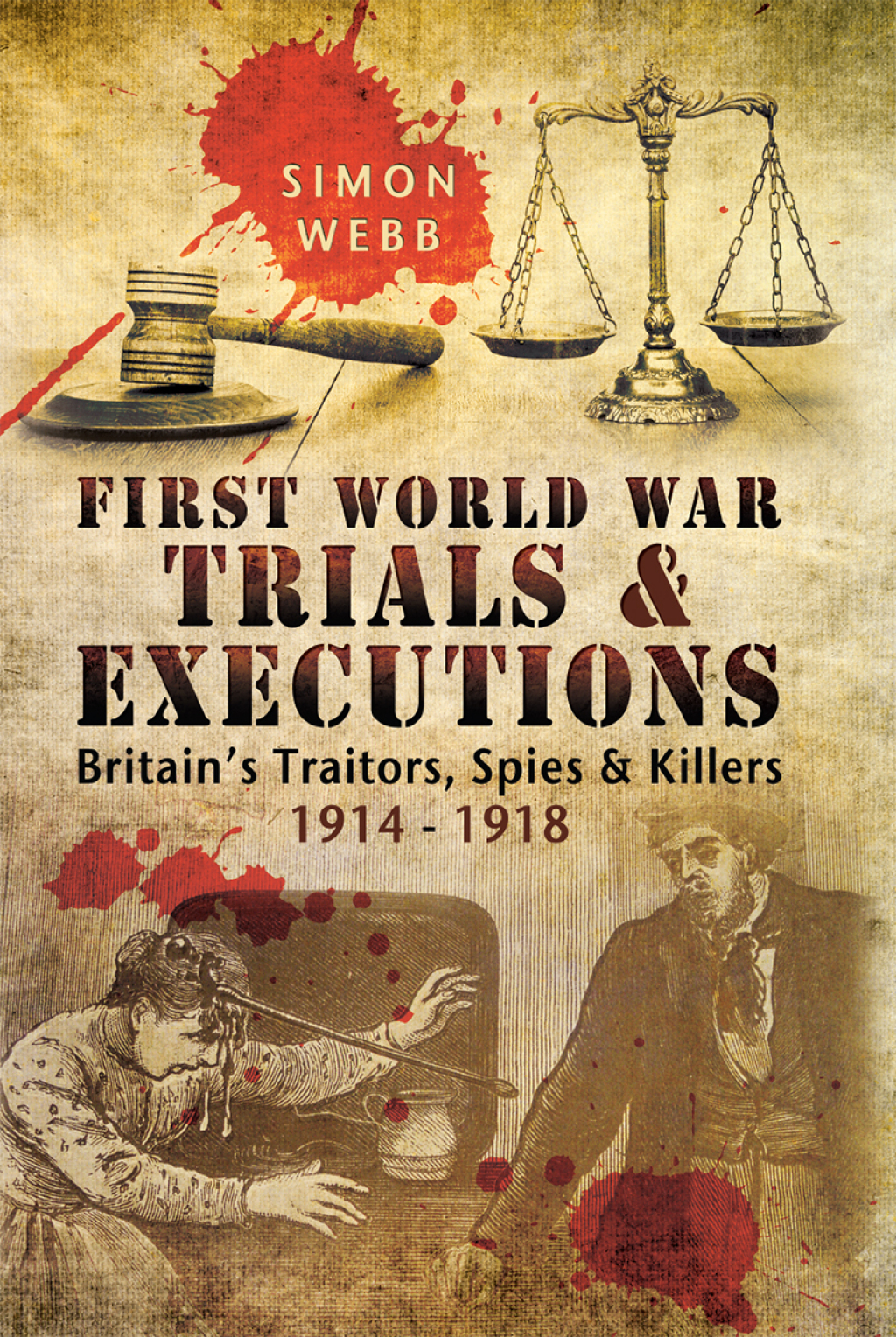 First World War Trials & Executions Britain’s Trailers, Spies & Killers 1914-1918