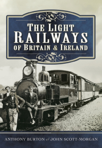 Omslagafbeelding: The Light Railways of Britain & Ireland 9781473827066
