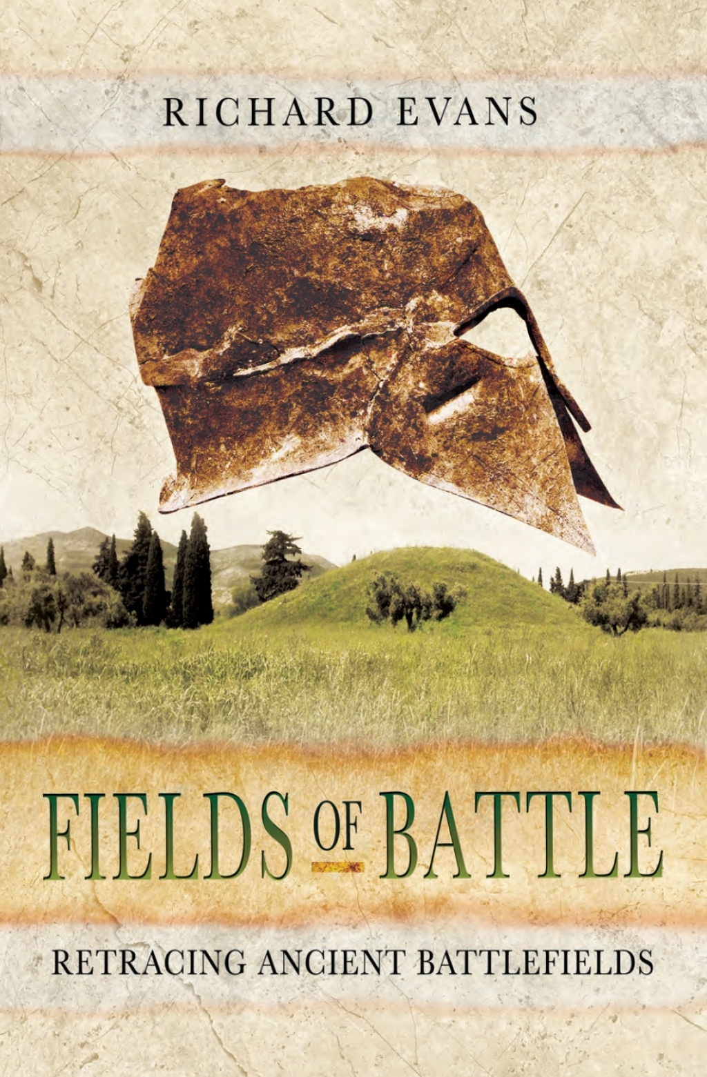 Fields of Battle Retracing Ancient Battlefields