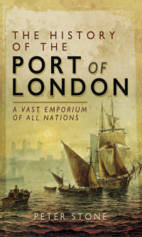 Cover image: The History of the Port of London 9781473860377