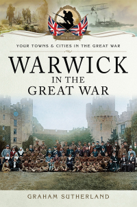 Titelbild: Warwick in the Great War 9781473860537