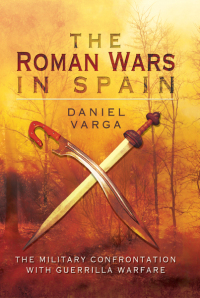 Cover image: The Roman Wars in Spain 9781473827813