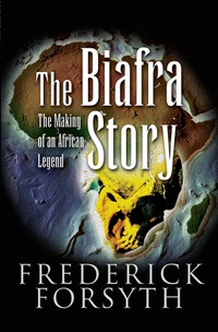 صورة الغلاف: The Biafra Story: The Making of an African Legend 9781844155231