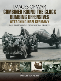 Immagine di copertina: Combined Round the Clock Bombing Offensive: Attacking Nazi Germany 9781783463046