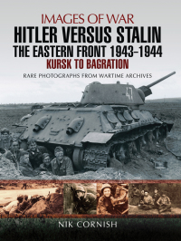 Cover image: Hitler Versus Stalin: The Eastern Front, 1943–1944 9781473861701
