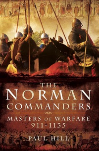 Omslagafbeelding: The Norman Commanders: Masters of Warfare 911-1135 9781783462285