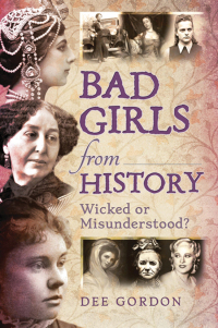 Imagen de portada: Bad Girls from History 9781473862821