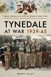 Omslagafbeelding: Tynedale at War, 1939–1945 9781473863958