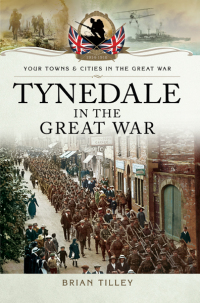 Imagen de portada: Tynedale in the Great War 9781473828018