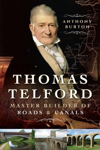 Cover image: Thomas Telford: Master Builder of Roads and Canals 9781473843714