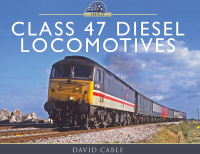 Immagine di copertina: Class 47 Diesel Locomotives 9781473864450