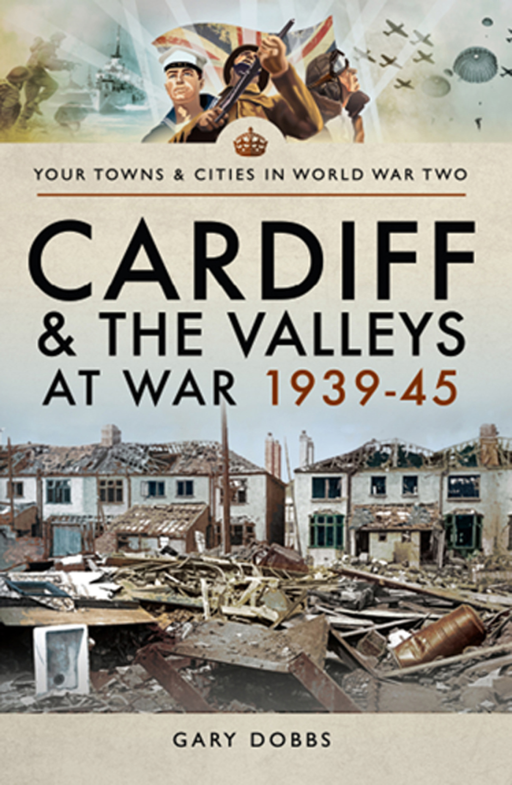 Cardiff and the Valleys at War, 1939–45