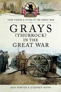 Cover image: Grays (Thurrock) in the Great War 9781473823105