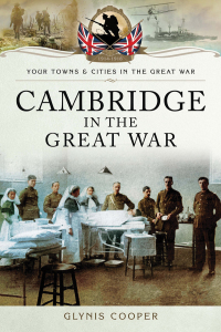 صورة الغلاف: Cambridge in the Great War 9781473834026