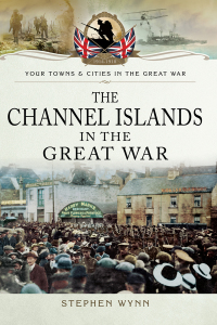 Cover image: The Channel Islands in the Great War 9781783463305