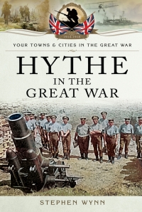 Titelbild: Hythe in the Great War 9781473834071