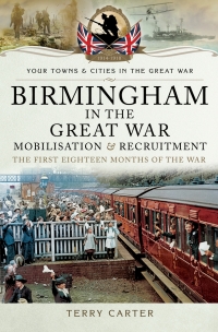 Imagen de portada: Birmingham in the Great War: Mobilisation and Recruitment 9781783032907