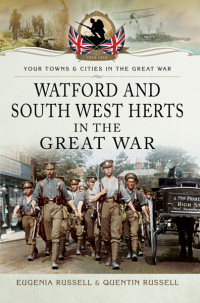 Imagen de portada: Watford and South West Herts in the Great War 9781783463749