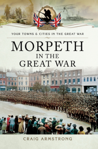 Titelbild: Morpeth in the Great War 9781473822085