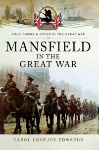 Imagen de portada: Mansfield in the Great War 9781473823150