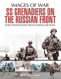 Cover image: SS Grenadiers on The Russian Front 9781473868366
