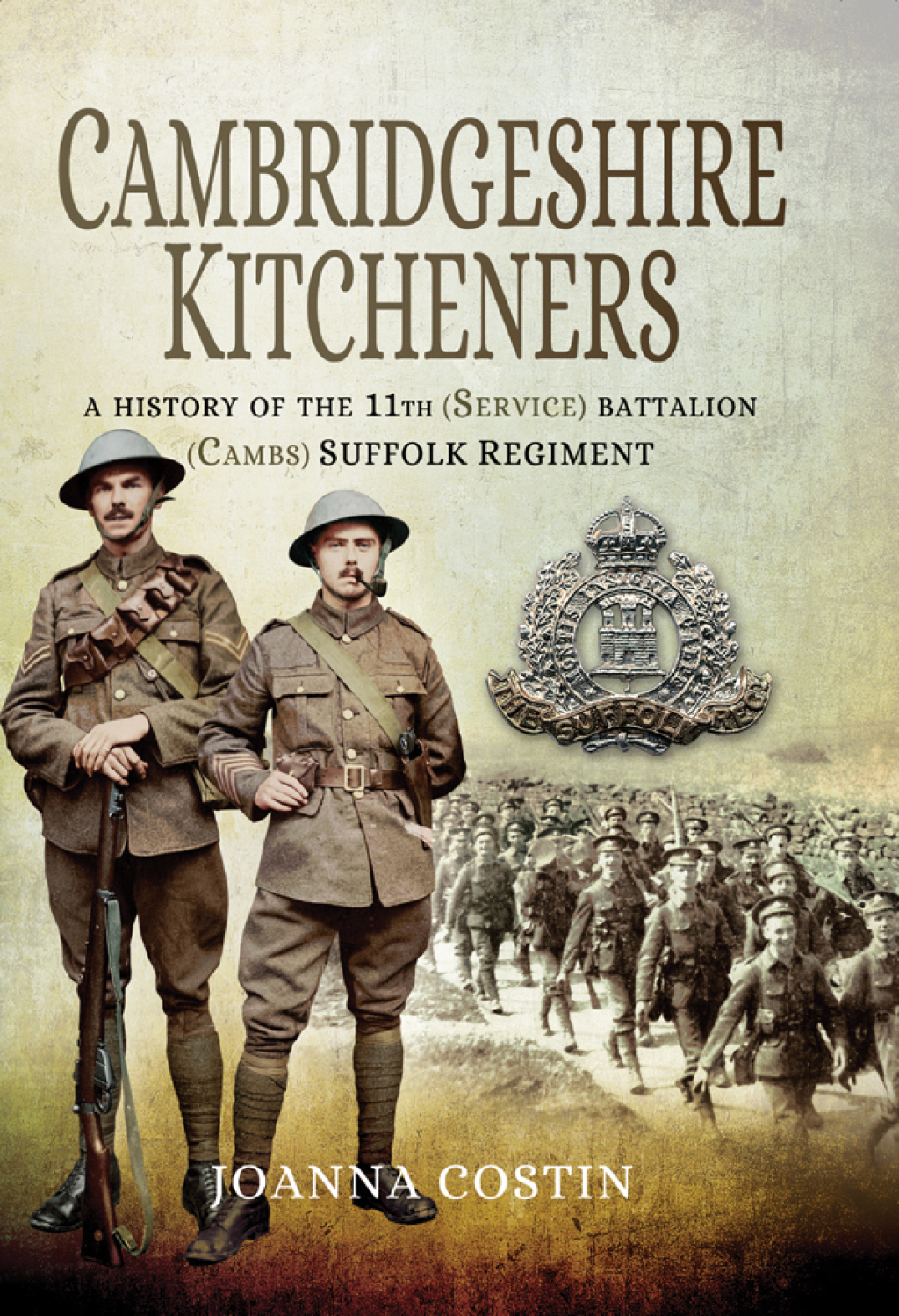 Cambridgeshire Kitcheners A History of 11th (Service) Battalion (Cambs) Suffolk Regiment
