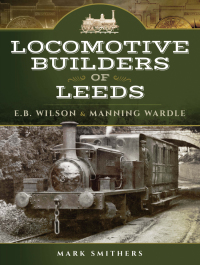 صورة الغلاف: Locomotive Builders of Leeds 9781473825635